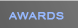 AWARDS