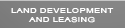 LAND DEVELOPMENT AND LEASING