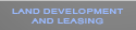 LAND DEVELOPMENT AND LEASING